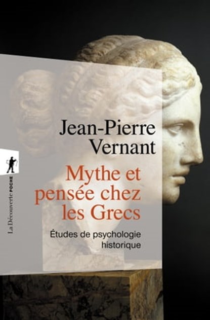 Mythes et pensée chez les Grecs, Jean-Pierre Vernant - Ebook - 9782348065736