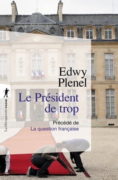Le Président de trop, Edwy Plenel - Ebook - 9782348070112