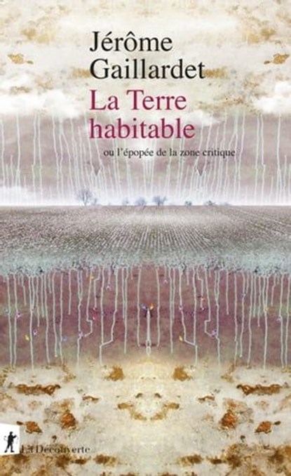 La Terre habitable - ou l'épopée de la zone critique, Jérôme Gaillardet - Ebook - 9782348075438