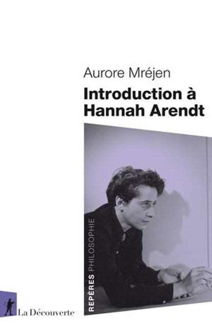 Introduction à Hannah Arendt, Aurore Mréjen - Ebook - 9782348080692