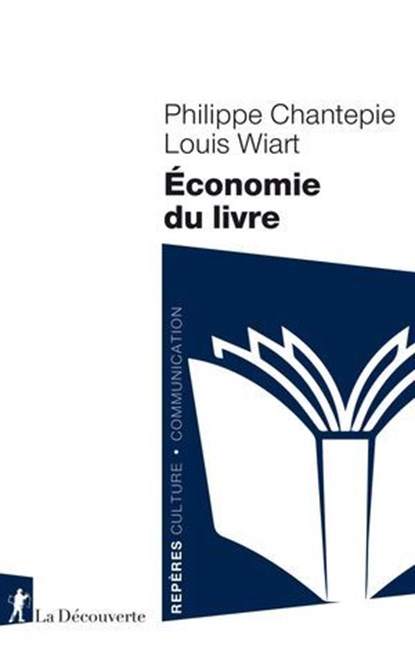 Économie du livre, Philippe Chantepie ; Louis Wiart - Ebook - 9782348081088
