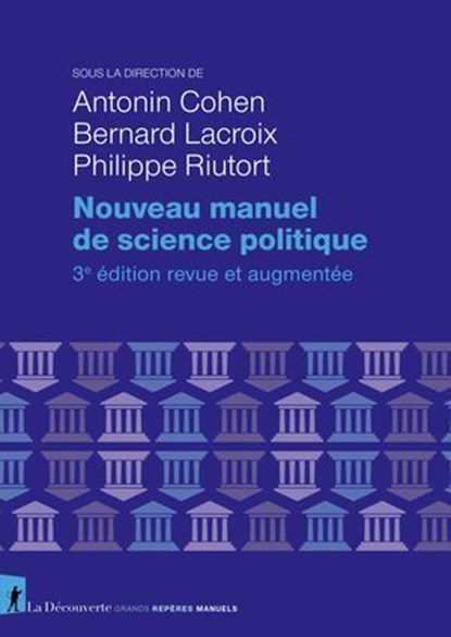 Nouveau manuel de science politique, Antonin Cohen ; Bernard Lacroix ; Philippe Riutort - Ebook - 9782348084690