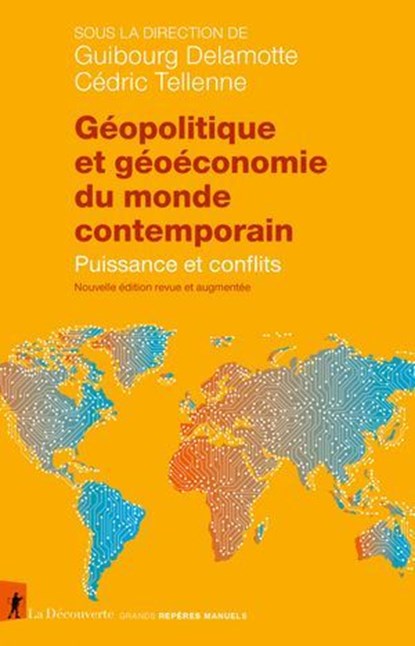 Géopolitique et géoéconomie du monde contemporain, Guibourg Delamotte ; Cédric Tellenne - Ebook - 9782348086687