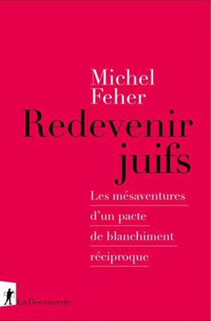 Redevenir juif, Michel Feher - Ebook - 9782348088780