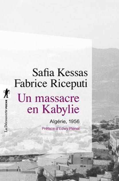 Un massacre en Kabylie, Safia Kessas ; Fabrice Riceputi ; Edwy Plenel - Ebook - 9782348093012