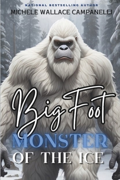 Bigfoot: Monster of the Ice, Michele Wallace Campanelli - Paperback - 9782349241597