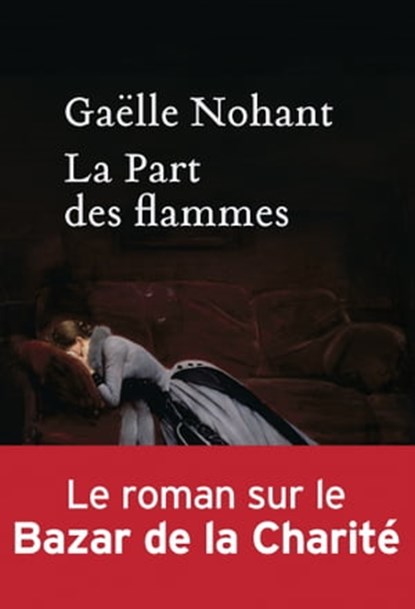 La Part des flammes, Gaëlle Nohant - Ebook - 9782350873114