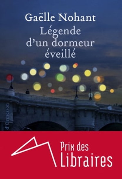 Légende d'un dormeur éveillé, Gaëlle Nohant - Ebook - 9782350874203