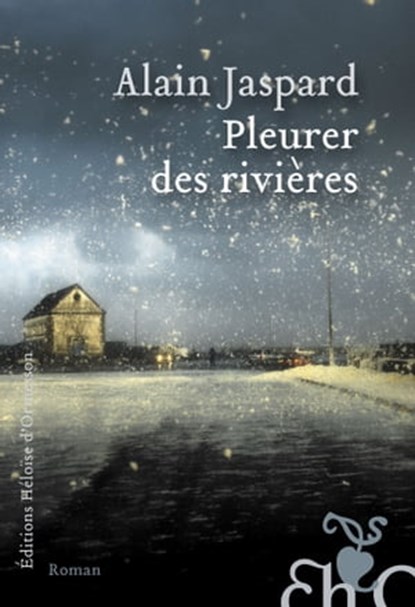 Pleurer des rivières, Alain Jaspard - Ebook - 9782350874753