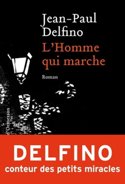L'Homme qui marche, Jean-Paul Delfino - Ebook - 9782350877570