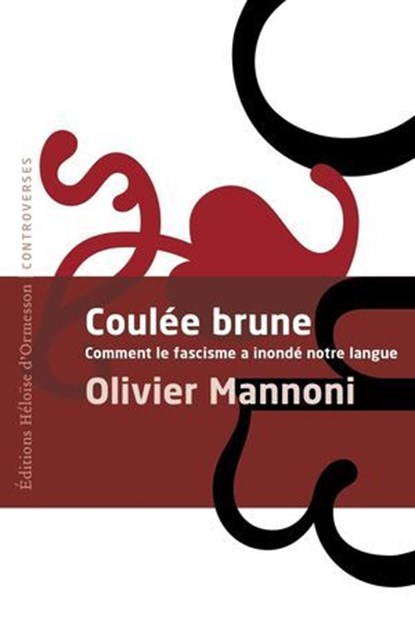 Coulée Brune - Comment le fascisme inonde notre langue, Olivier Mannoni - Ebook - 9782350879789