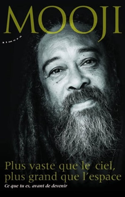 Plus vaste que le ciel, plus grand que l'espace -Ce que tu es, avant de devenir, Mooji - Ebook - 9782351184028