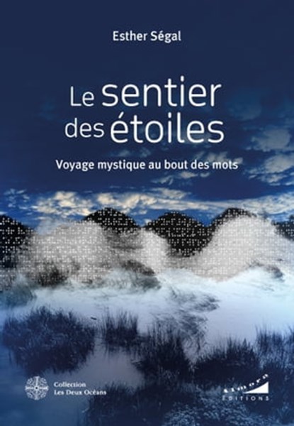 Le Sentier des étoiles - Voyage mystique au bout des mots, Esther Ségal - Ebook - 9782351185995