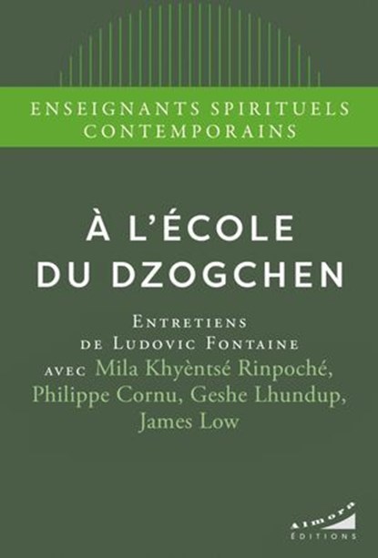 A l'école du dzogchen, James Low ; Mila Khyentse Rinpoche ; Geshe Lhundup ; Philippe Cornu ; Ludovic Fontaine - Ebook - 9782351187180
