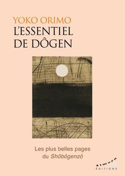 L'essentiel de Dogen, Yoko Orimo ; Marc de Smedt - Ebook - 9782351187302