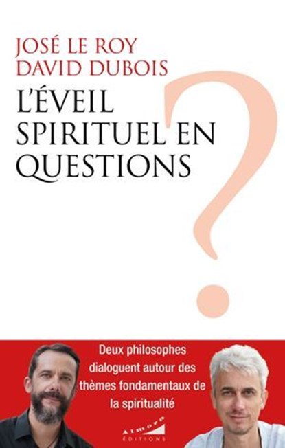 L'éveil spirituel en questions, José Le Roy ; David Dubois - Ebook - 9782351187708