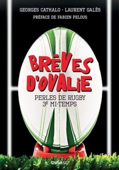 Brèves d'ovalie - tome 3, Georges Cathalo ; Laurent Gales ; Fabien Pelous - Ebook - 9782351642801