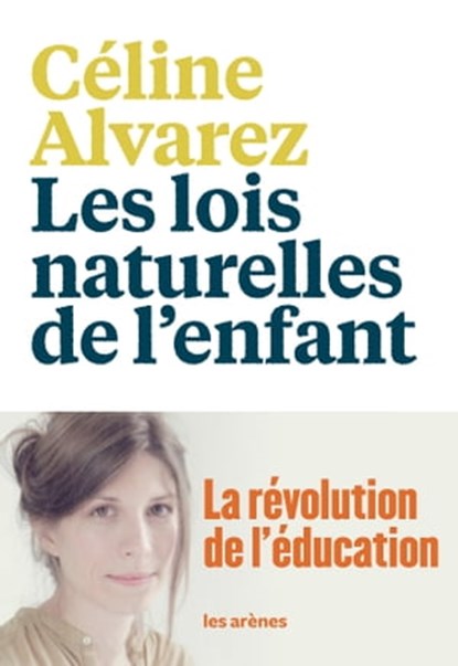 Les Lois naturelles de l'enfant, Céline Alvarez - Ebook - 9782352045823
