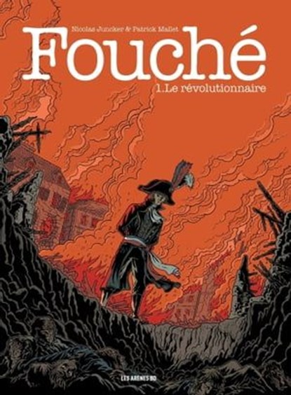 Fouché - Tome 1 Le Révolutionnaire, Patrick Mallet ; Nicolas Juncker - Ebook - 9782352047117