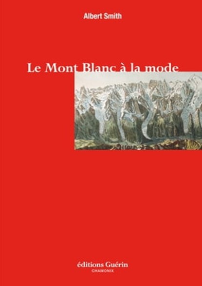 Le Mont-Blanc à la mode, Albert Smith - Ebook - 9782352211181