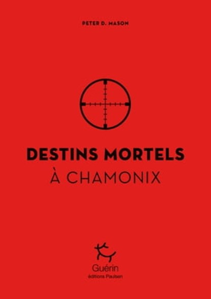 Destins mortels à Chamonix, Peter D. Mason - Ebook - 9782352213734