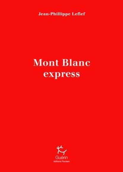 Mont-Blanc Express, Jean-Philippe Lefief ; Kilian Jornet - Ebook - 9782352213772