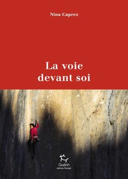 La Voie devant soi, Nina Caprez ; Lynn Hill - Ebook - 9782352215837