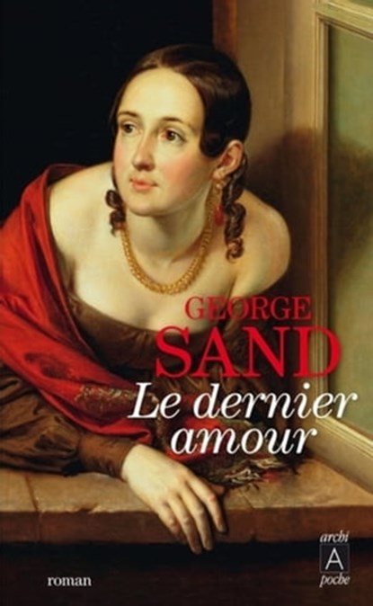 Le dernier amour, George Sand ; Joseph Vebret - Ebook - 9782352877905