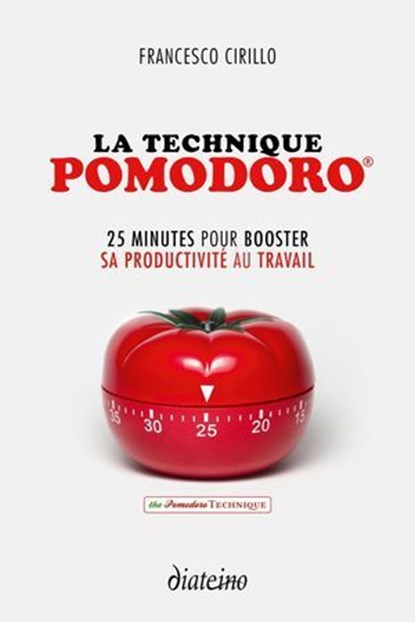 La technique Pomodoro, Francesco Cirillo - Ebook - 9782354563660
