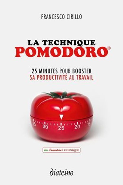 La technique Pomodoro, Francesco Cirillo - Ebook - 9782354563660