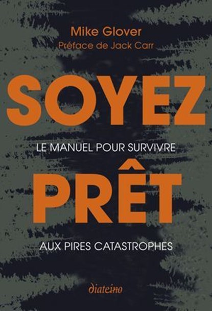 Soyez prêt - Le manuel pour survivre aux pires catastrophes, Mike Glover ; Jack Carr - Ebook - 9782354567927