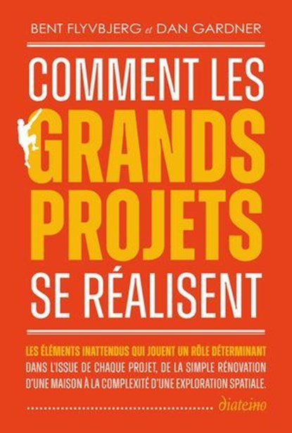 Comment les grands projets se réalisent, Bent Flyvbjerg ; Dan Gardner - Ebook - 9782354567989