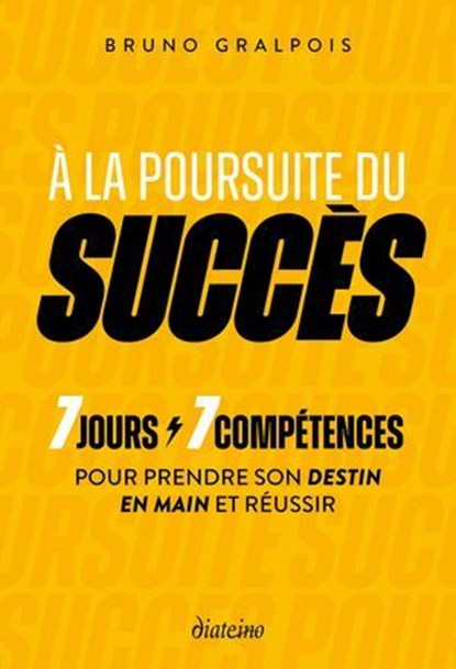Maîtrisez les clés du succès - 7 jours / 7 compétences pour réussir, Bruno Gralpois - Ebook - 9782354568603