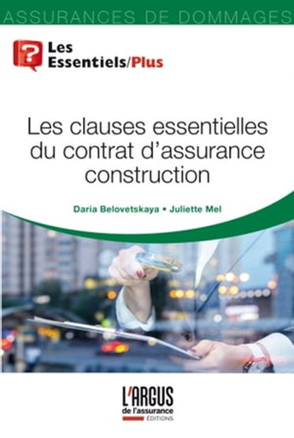 Les clauses essentielles du contrat d'assurance construction, Daria Belovetskaya ; Juliette Mel - Ebook - 9782354744298