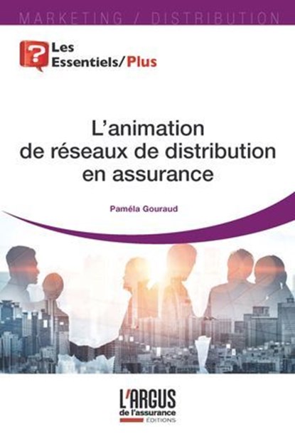 L'animation de réseaux de distribution en assurance, Pamela Gouraud - Ebook - 9782354745486