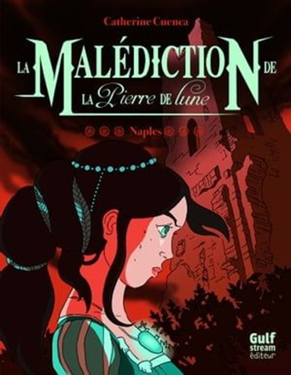 La Malédiction de la Pierre de Lune - tome 3 Naples, Catherine Cuenca - Ebook - 9782354882976