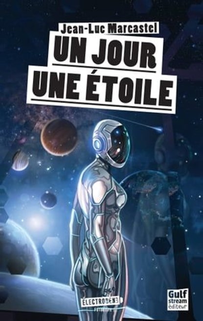 Un Jour, une étoile, Jean-Luc Marcastel - Ebook - 9782354886707