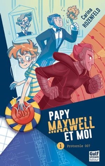 Papy, Maxwell et moi - tome 1 Protocole 007, Carina Rozenfeld - Ebook - 9782354889746