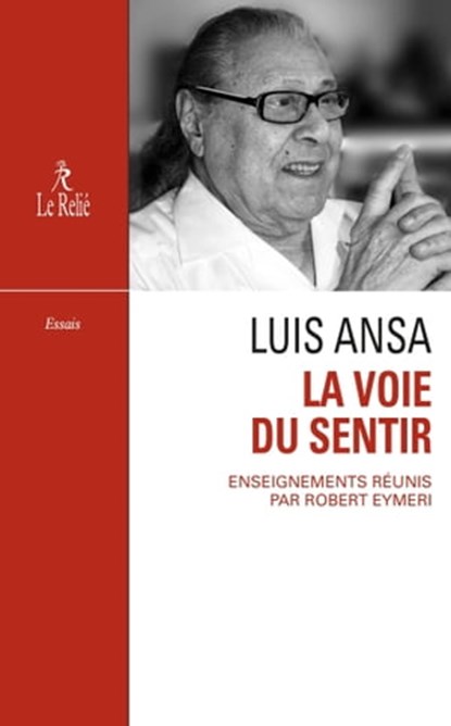 La Voie du sentir : Transcription de l'enseignement oral de Luis Ansa, Luis Ansa ; Robert Eymeri - Ebook - 9782354901516