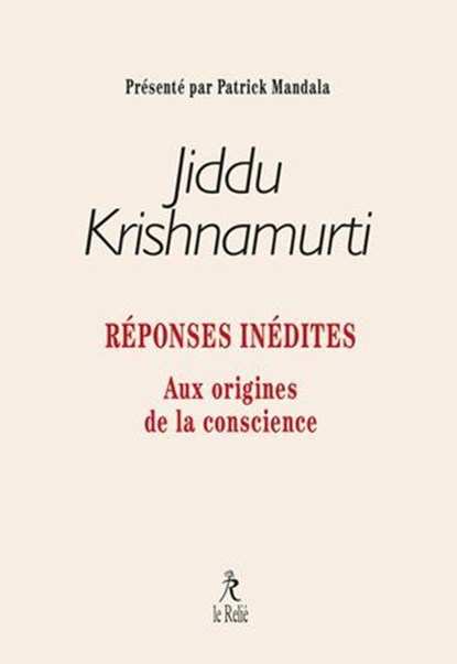 Réponses inédites - Aux origines de la conscience, Jiddu Krishnamurti - Ebook - 9782354903350