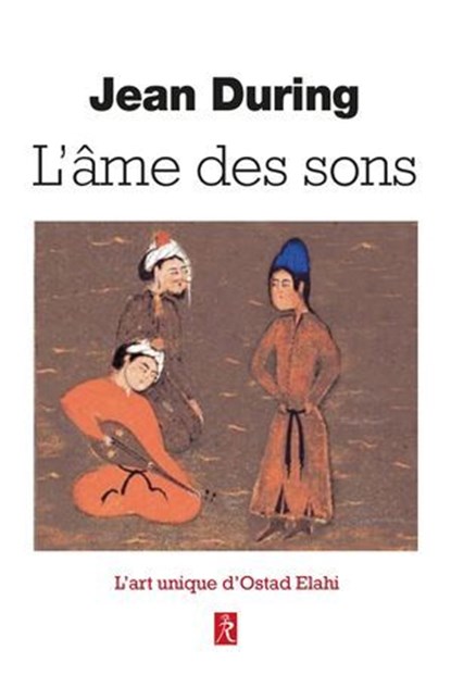 L'âme des sons - L'art unique d'Ostad Elahi, Jean During - Ebook - 9782354903480