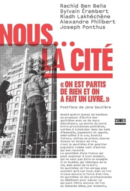 Nous... La Cité, Rachid Ben Bella ; Sylvain Erambert ; Riadh Lakhechene ; Philippe Alexandre ; Joseph Ponthus - Ebook - 9782355220555