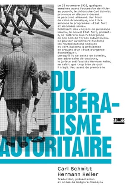 Du libéralisme autoritaire, Carl Schmitt ; Hermann Heller ; Grégoire Chamayou - Ebook - 9782355221507