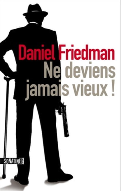 Ne deviens jamais vieux !, Daniel Friedman - Ebook - 9782355841828