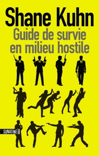 Guide de survie en milieu hostile, Shane Kuhn - Ebook - 9782355842443