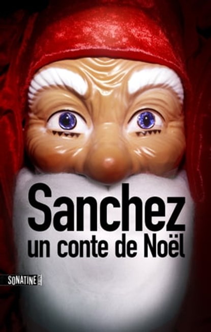 Sanchez : Un conte de Noël, Bourbon Kid (Anonyme) - Ebook - 9782355843716