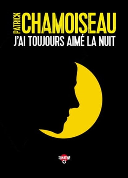 J'ai toujours aimé la nuit, Patrick Chamoiseau - Ebook - 9782355846212