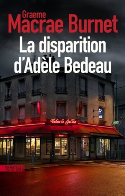 La Disparition d'Adèle Bedeau, Graeme Macrae Burnet - Ebook - 9782355846854