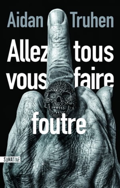 Allez tous vous faire foutre, Aidan Truhen - Ebook - 9782355847202