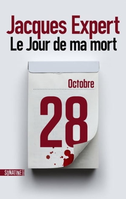 Le jour de ma mort, Jacques Expert - Ebook - 9782355847622